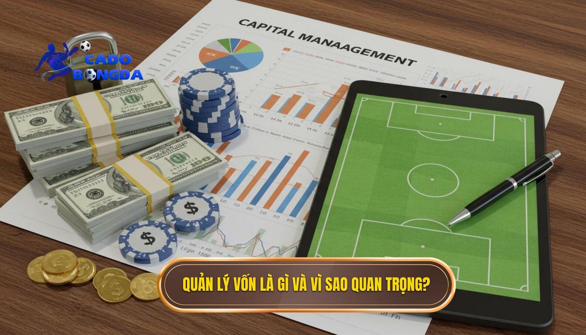 1. Quản Lý Vốn Là Gì Và Tại Sao Nó Quan Trọng Đến Thế_