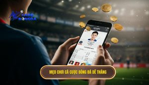 mẹo chơi cá cược bóng đá dễ thắng