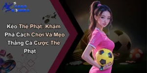 Kèo Thẻ Phạt: Khám Phá Cách Chơi Và Mẹo Thắng Cá Cược
