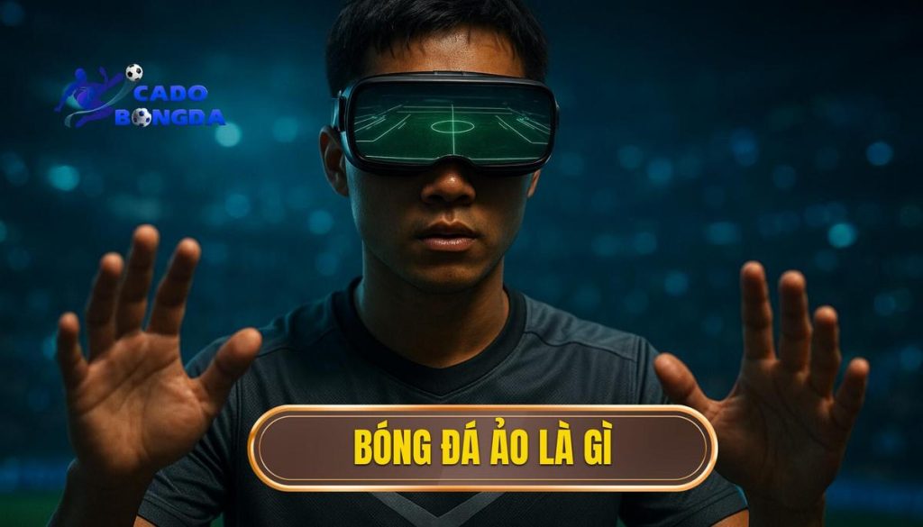 Bóng đá ảo là gì