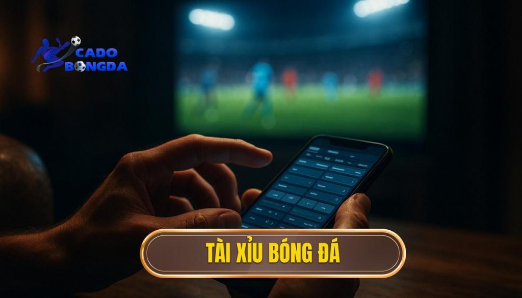 Tài xỉu bóng đá