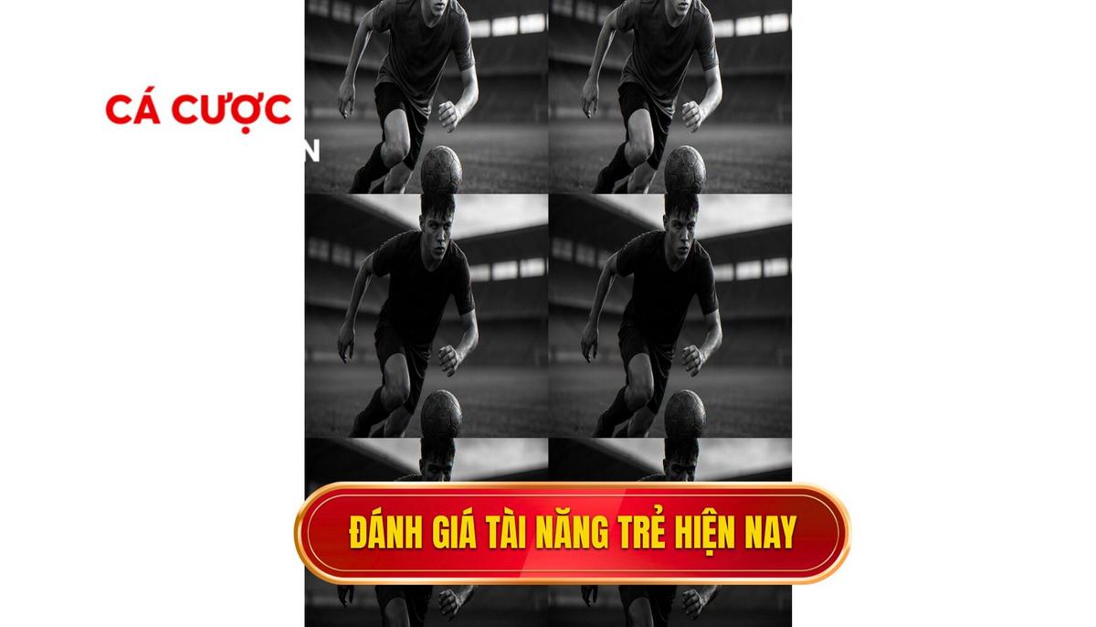 Tiêu chí đánh giá các tài năng trẻ hàng đầu hiện nay