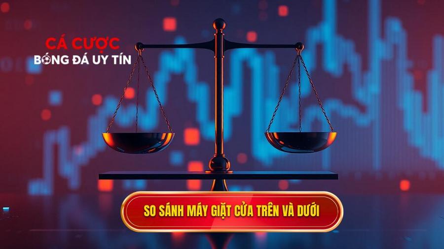 Phân tích đa chiều: Khi nào nên chọn cửa trên, khi nào chọn cửa dưới?