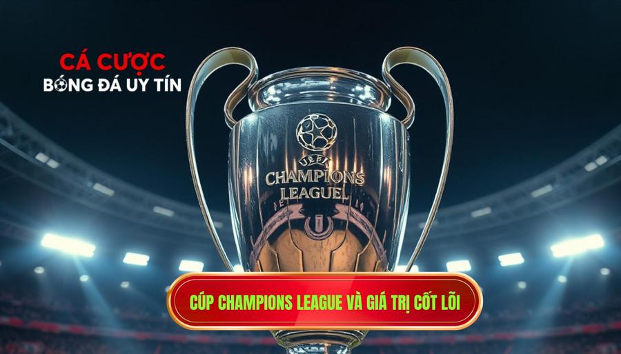Champions League: Đấu Trường Danh Giá Và Những Góc Khuất Của Bóng Đá Đỉnh Cao 2 Champions League Là Gì? Giá Trị Cốt Lõi Của Chiếc Cúp Tai Voi